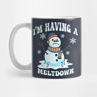 I'm Having A Meltdown Funny Sarcastic Snowman Mug